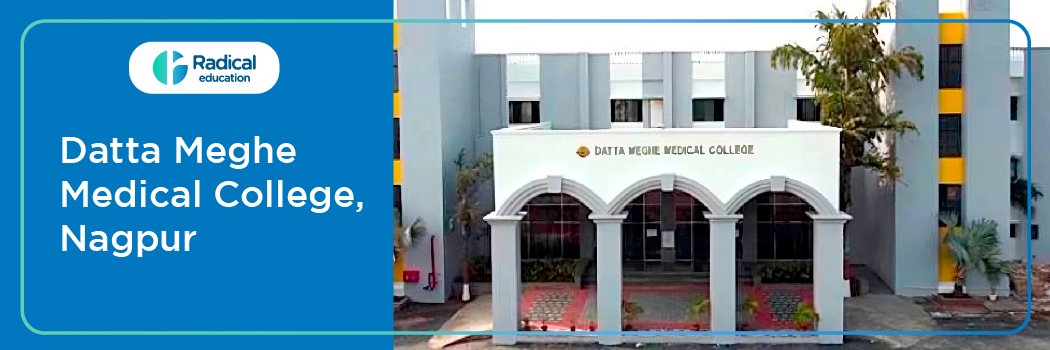 Datta Meghe Medical College, Nagpur, Maharashtra 2025-2026 (UPDATED) Fees Structure, Cutoff, Admission Process