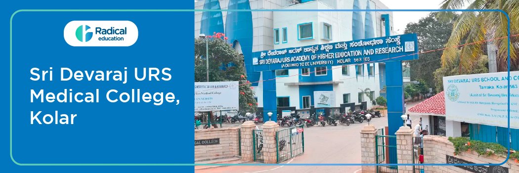 Sri Devaraj URS Medical College, Kolar, Karnataka 2025-2026 (UPDATED) Fees Structure, Cutoff, Admission Process