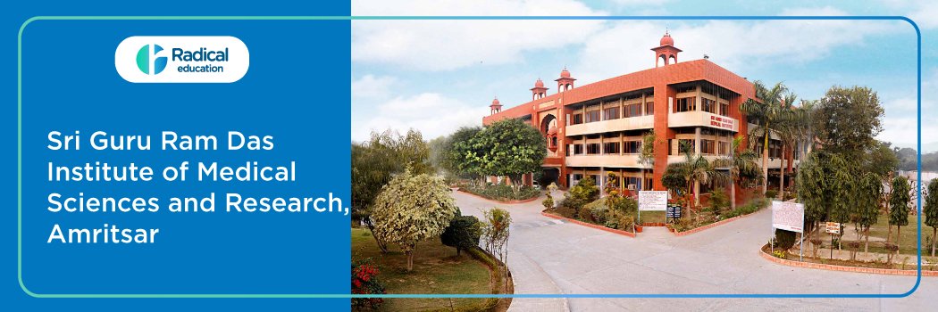 Sri Guru Ram Das Institute of Medical Sciences and Research, Amritsar 2025-2026 (UPDATED) Fees Structure, Cutoff, Admission Process