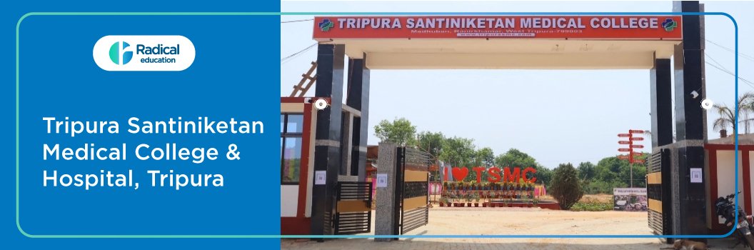Tripura Santiniketan Medical College and Hospital 2025-2026 (UPDATED) Fees Structure, Cutoff, Admission Process