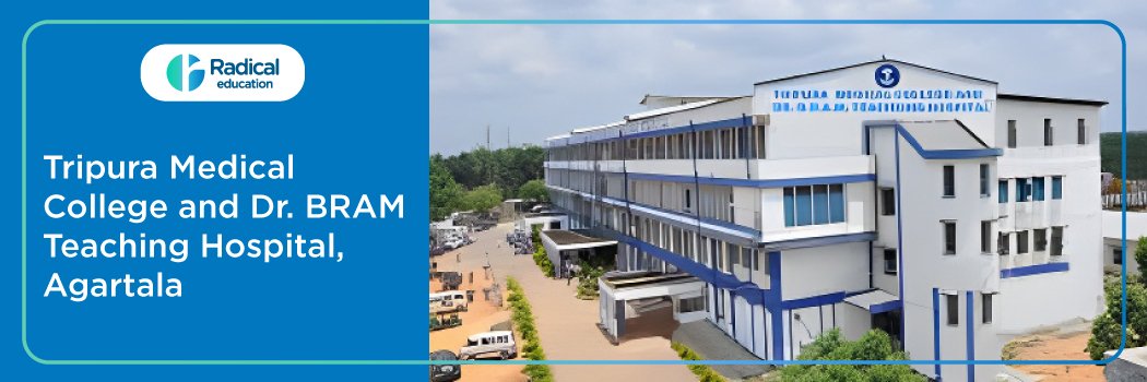 Tripura Medical College and Dr. B.R. Ambedkar Memorial Teaching Hospital, Agartala 2025-2026 (UPDATED) Fees Structure, Cutoff, Admission Process
