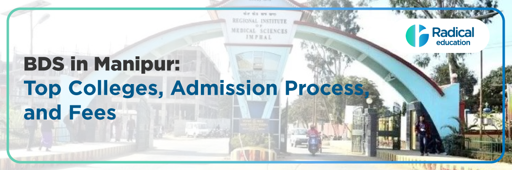 Dental Colleges in Manipur 2025 – Admission Process, College List, Eligibility Criteria, Cutoff, Fee Structure, Documentation