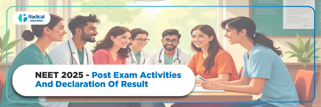 NEET UG 2025 – Post Examination Activities and Declaration of Result