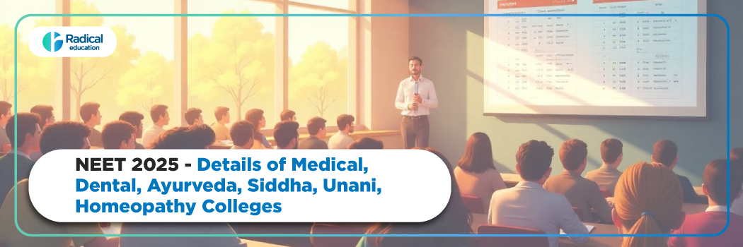 NEET UG 2025 – Details of Medical, Dental, Ayurveda, Siddha, Unani, Homeopathy Colleges